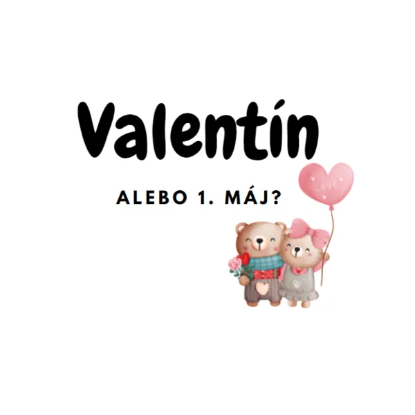 Valentín alebo 1. máj? 1