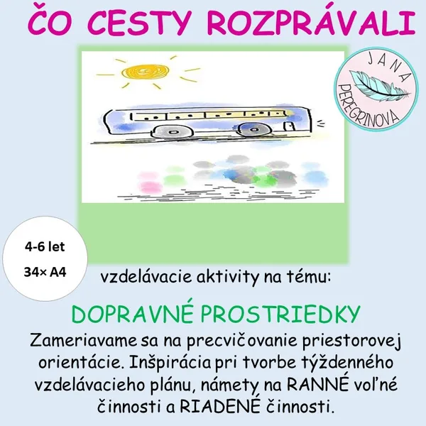 ČO CESTY ROZPRÁVALI- RANNÉ voľné hry a RIADENÉ edukačné aktivity/DOPRAVNÉ PROSTRIEDKY  1