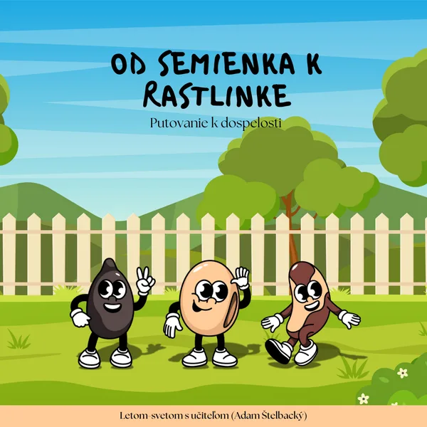 OD SEMIENKA K RASTLINKE - Putovanie k dospelosti 1