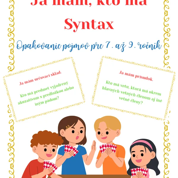 Ja mám, kto má - syntax (vetné členy a vety) - opakovanie pre 7. až 9. ročník 1