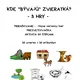 KDE BÝVAJÚ ZVIERATKÁ? 5