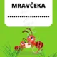 TRIEDA MRAVCOV 8