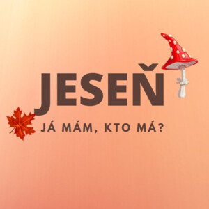 Já mám, kto má - Jeseň