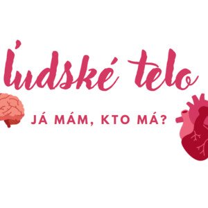 Já mám, kto má - ľudské telo