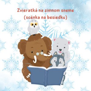 Zvieratká na zimnom sneme (scénka na besiedku)