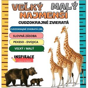 VEĽKÝ, MENŠÍ, NAJMENŠÍ (CUDZOKRAJNÉ ZVIERATÁ)