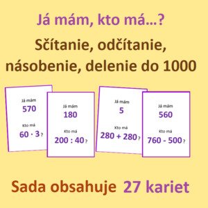 Já mám, kto má…? – Sčítanie, odčítanie, násobenie, delenie do 1000