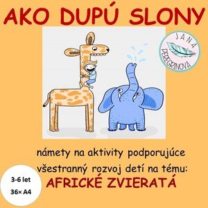 AKO DUPÚ SLONY- téma AFRICKÉ ZVIERATÁ