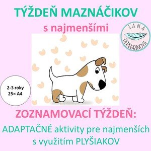TÝŽDEŇ MAZNÁČIKOV S NAJMENŠÍMI-ZOZNAMOVACÍ TÝŽDEŇ s využitím PLYŠIAKOV