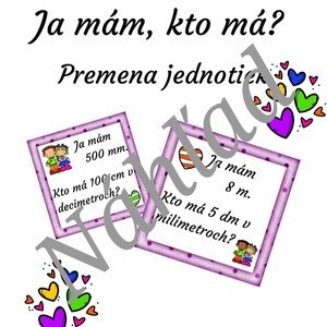 Ja mám, kto má? Premena jednotiek 