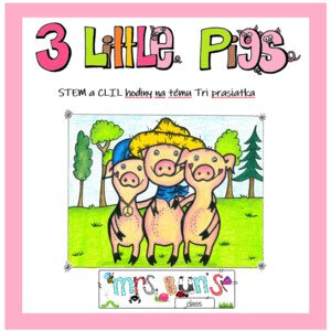 3 prasiatka - STEM a CLIL hodiny