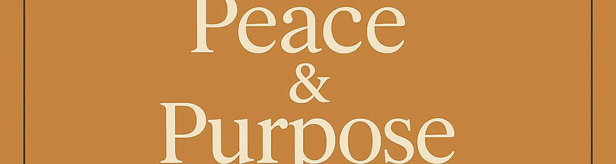 Peace & Purpose