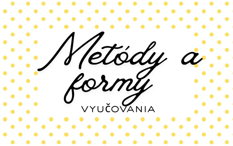 Metódy a formy vyučovania, tipy a triky