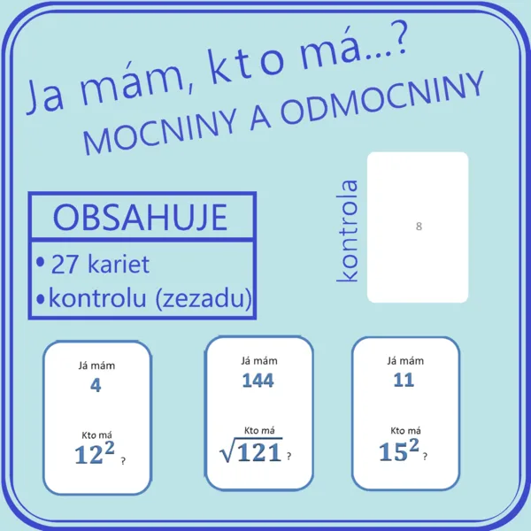 Ja mám, kto má…? MOCNINY A ODMOCNINY