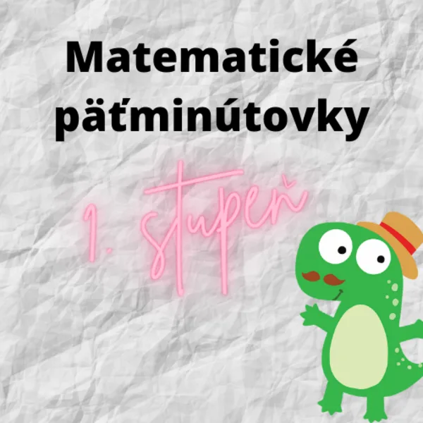 Matematické päťminútovky pre 1. stupeň