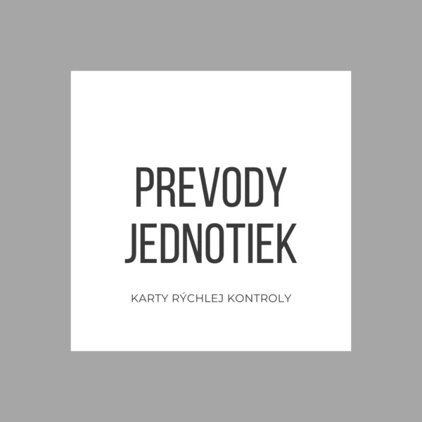 Prevody jednotiek - kartičky rýchlej kontroly: Dĺžka