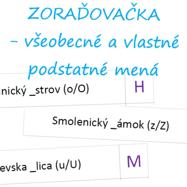 Podstatné mená - všeobecné a vlastné - ZORAĎOVAČKA