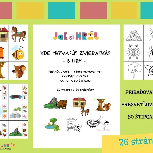 KDE BÝVAJÚ ZVIERATKÁ?