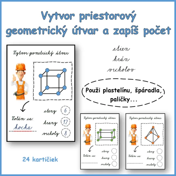 Vytvor priestorový geometrický útvar a zapíš počet stien, hrán a vrcholov