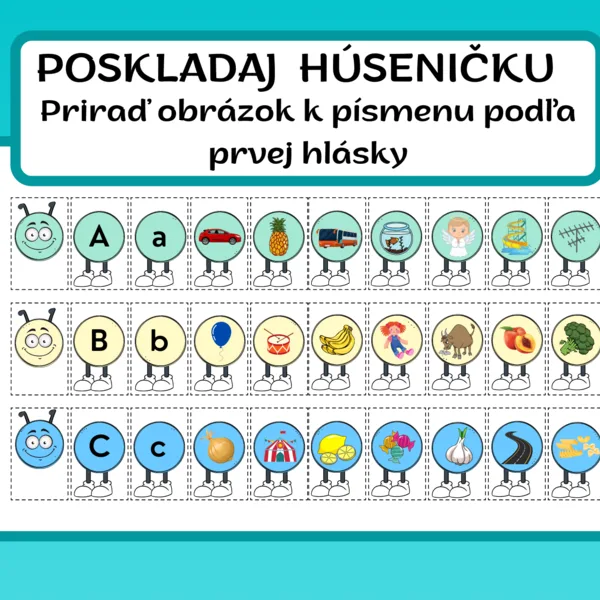 Poskladaj húseničku - priraď obrázok k písmenu