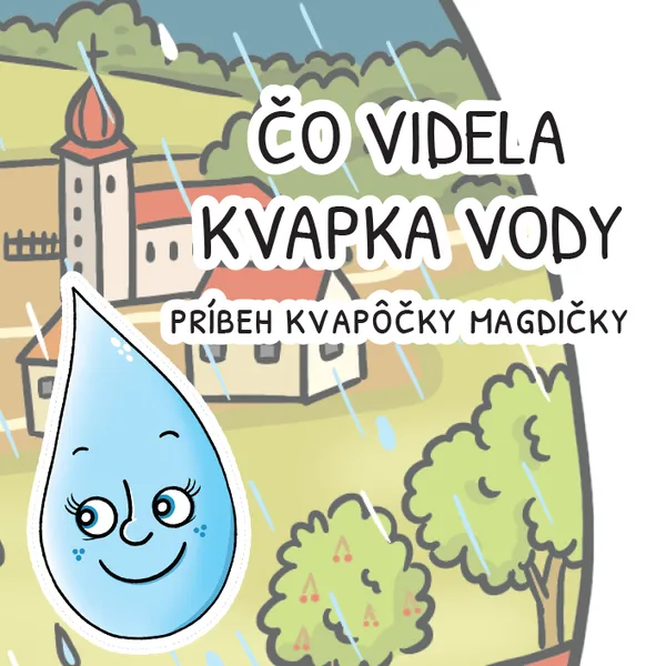 Čo videla kvapka vody?