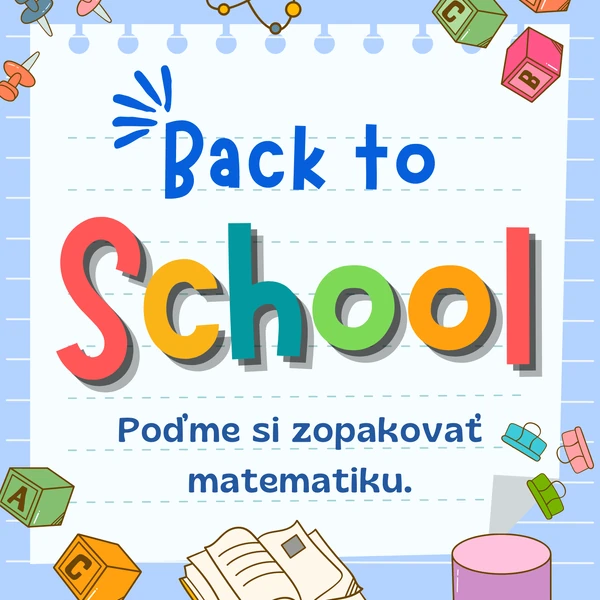 Poďme si zopakovať matematiku