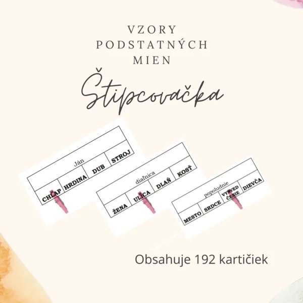 ŠTIPCOVAČKA - vzory podstatných mien