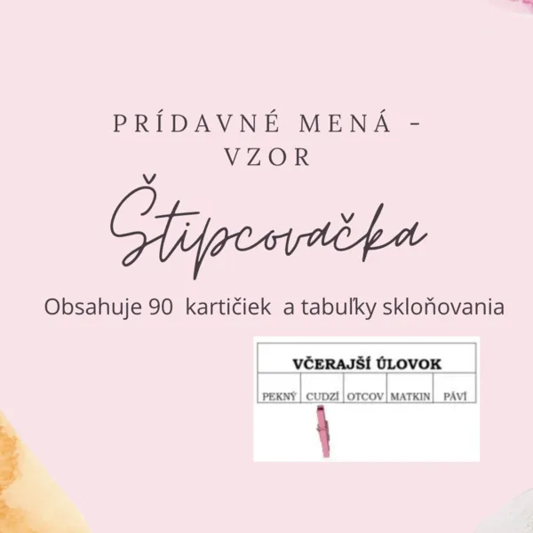 ŠTIPCOVAČKA - prídavné mena - vzory