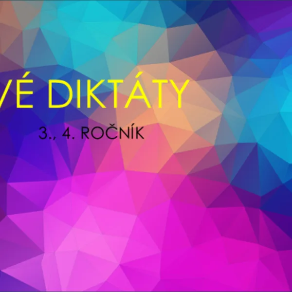 HRAVÉ DIKTÁTY - 3. a 4. ročník 