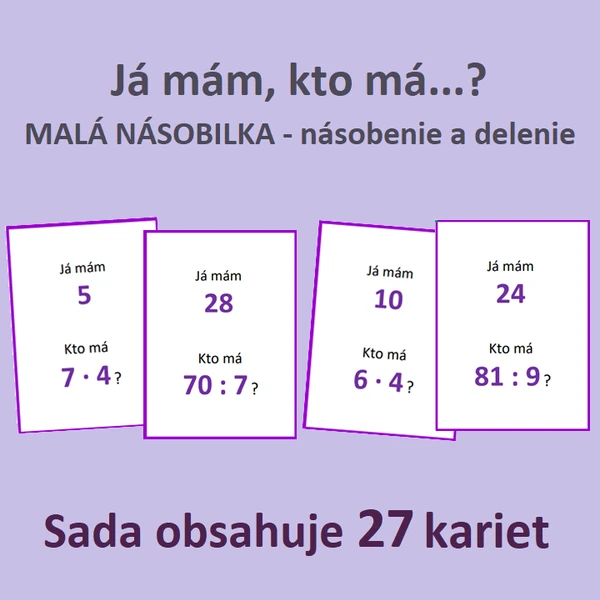 Já mám, kto má…? – MALÁ NÁSOBILKA - násobenie a delenie