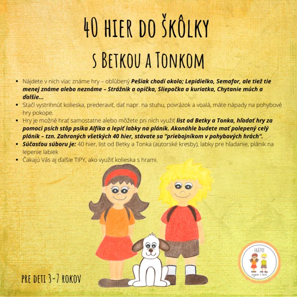 40 hier do škôlky s Betkou a Tonkom
