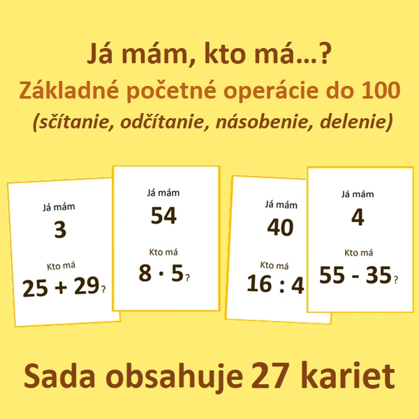 Já mám, kto má…? - Základné početné operácie do 100 (sčítanie, odčítanie, násobenie, delenie)