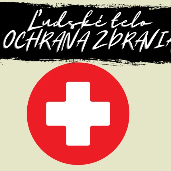 Ľudské telo - Ochrana zdravia 