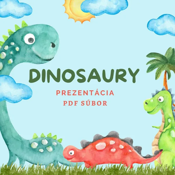 DINOSAURY - prezentácia v pdf subore