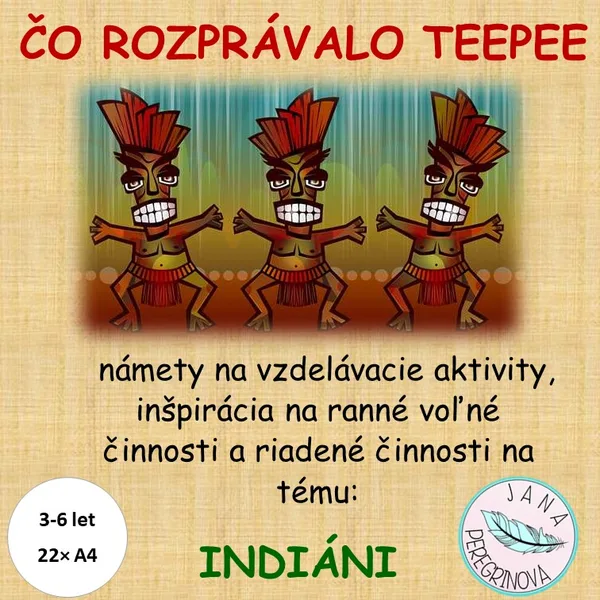 ČO ROZPRÁVALO TEEPEE – RANNÉ voľné hry, RIADENÉ činnosti/INDIÁNI