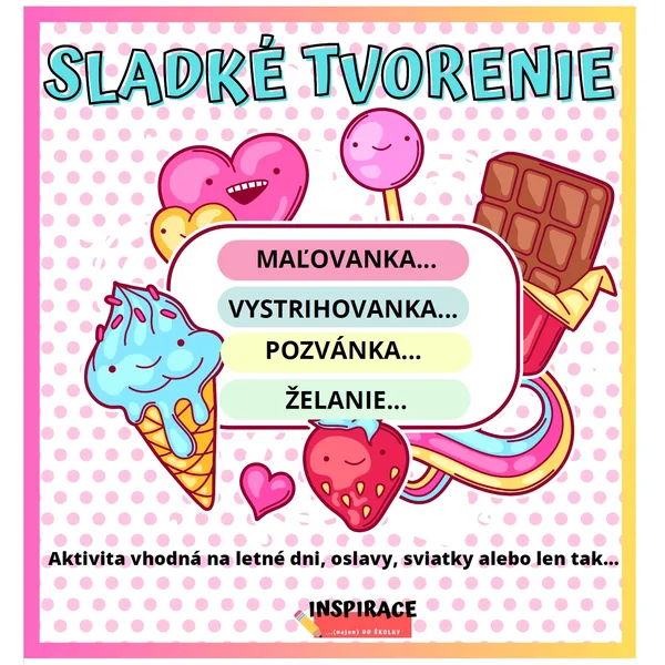 SLADKÉ TVORENIE