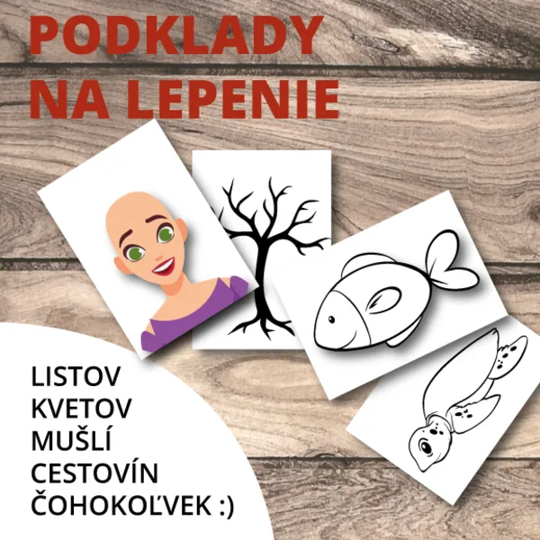 Podklady na kreatívne lepenie (listov, kvetov, mušlí, cestovín...čohokoľvek :))