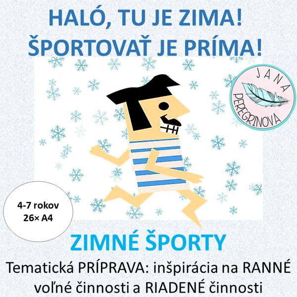HALÓ, TU JE ZIMA, ŠPORTOVAŤ JE PRÍMA: tematická PRÍPRAVA – ZIMNÉ ŠPORTY