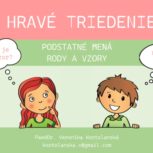 Hravé triedenie- PODSTATNÉ MENÁ. RODY A VZORY