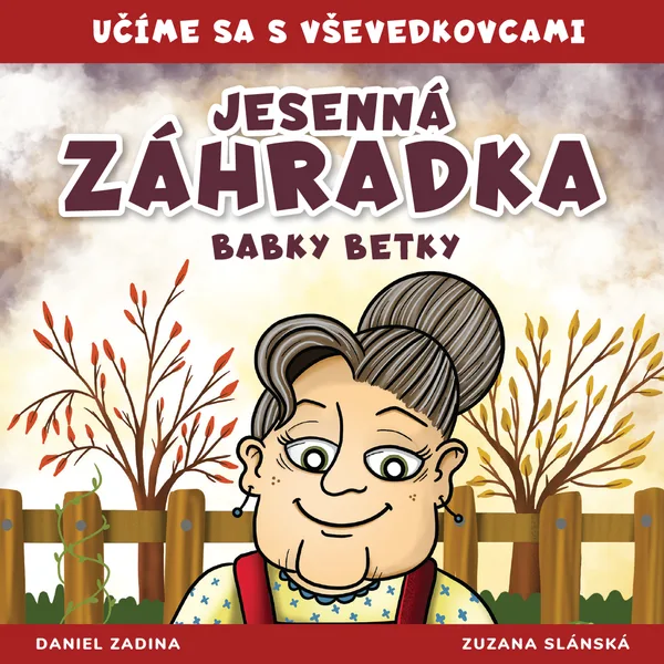 VŠEVEDKOVCI - Jesenná záhradka babky Betky