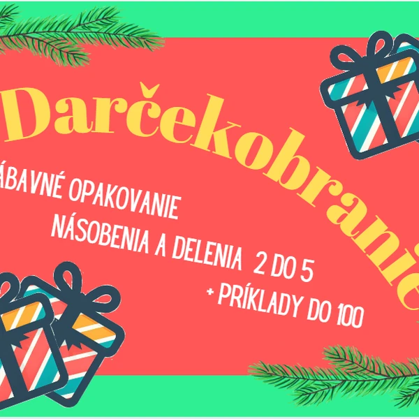 Darčekobranie (Násobenie/delenie 2 do 5)