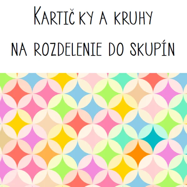 Kartičky a kruhy na rozdelenie do skupín