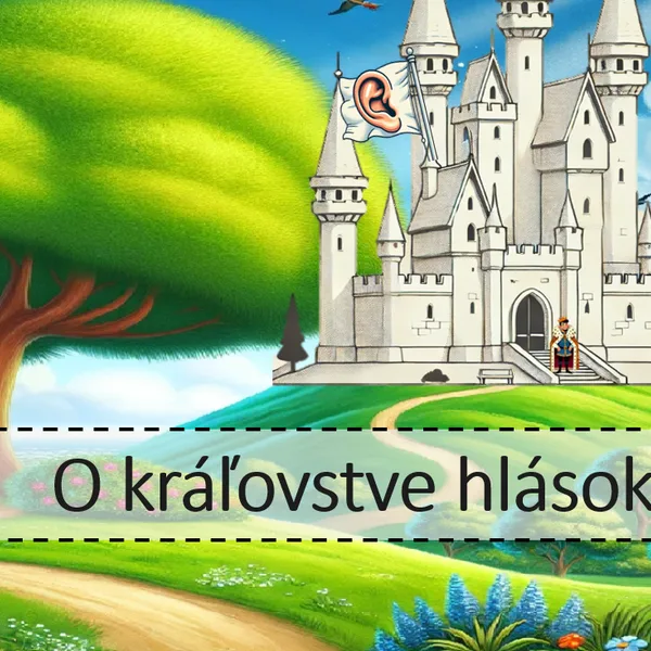 Delenie hlások. Rozprávka hravo vysvetľujúca javy zvukovej roviny. Samohlásky, spoluhlásky, dvojhlásky.