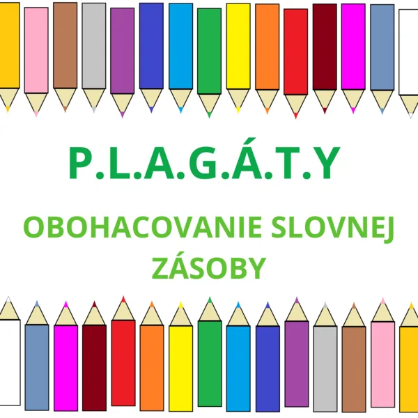 PLAGÁTY - Obohacovanie slovnej zásoby