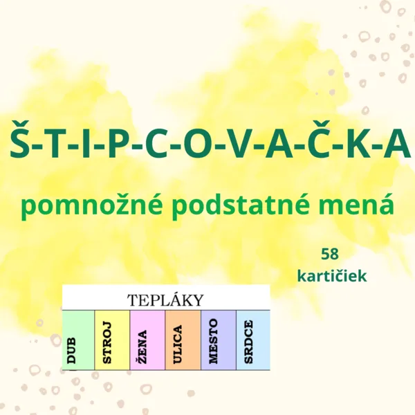 ŠTIPCOVAČKA - pomnožné podstatné mená