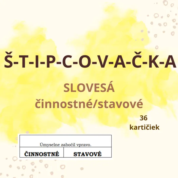 ŠTIPCOVAČKA - slovesá (činnostné/stavové)