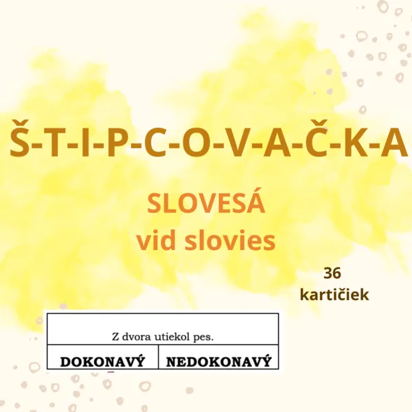 ŠTIPCOVAČKA - Slovesá (dokonavé a nedokonavé slovesá)
