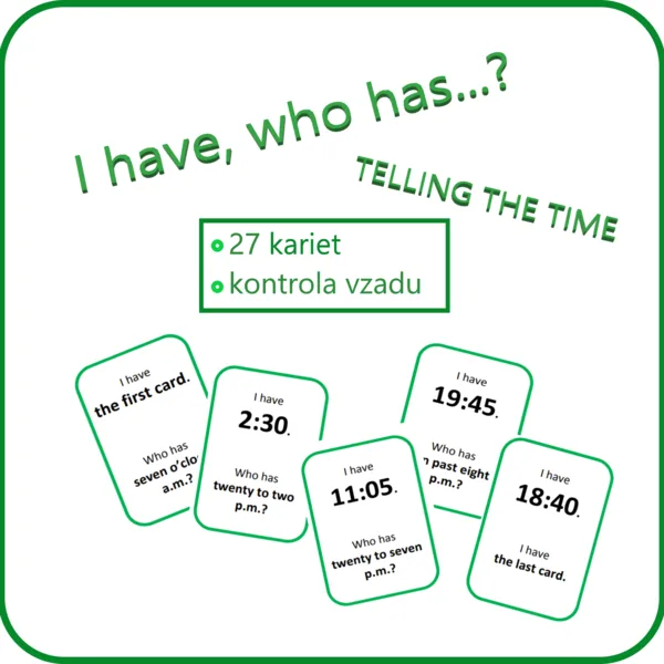I HAVE, WHO HAS…? TELLING THE TIME