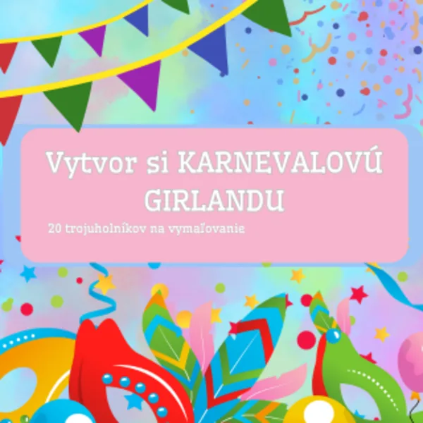 Vytvor si KARNEVALOVÚ GIRLANDU