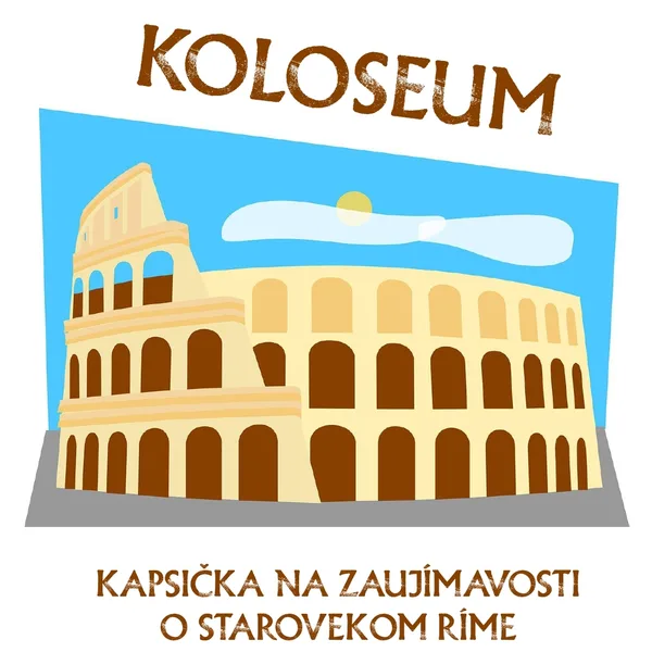 Koloseum- kapsička na zaujímavosti o starovekom Ríme